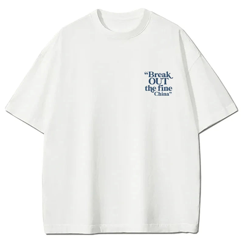 photo of t-shirt "Break OUT the fine China"